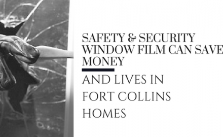 Safety & Security Window Film Can Save Money